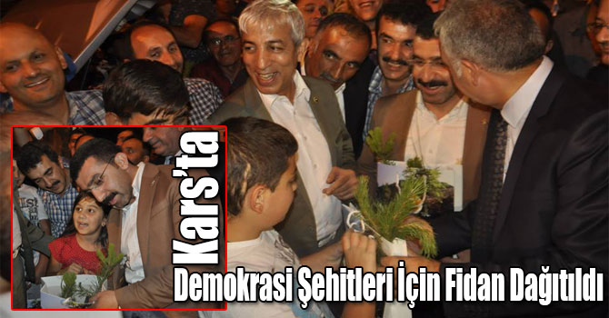 Kars’ta Demokrasi Şehitleri İçin Fidan Dağıtıldı