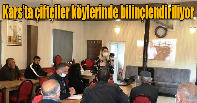 Kars’ta çiftçiler köylerinde bilinçlendiriliyor