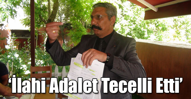 Alibeyoğlu: İlahi Adalet Tecelli Etti