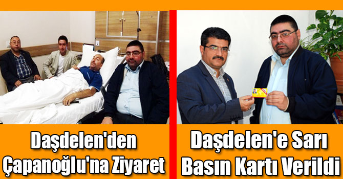 Daşdelen'den Çapanoğlu'na Ziyaret ve Daşdelen'e Sarı Basın Kartı Verildi
