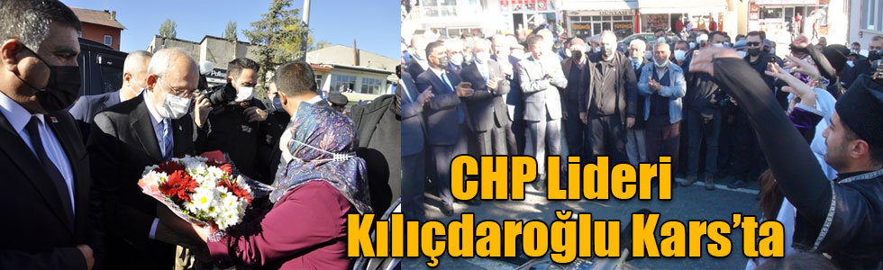 CHP Lideri Kılıçdaroğlu Kars’ta