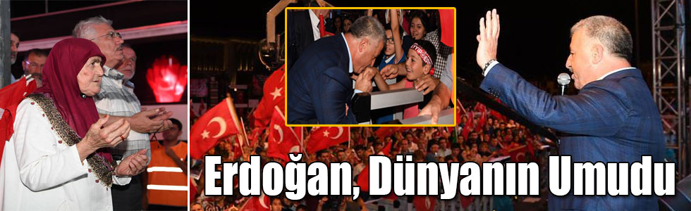 Cumhurbaşkanı Recep Tayyip Erdoğan Dünyanın Umudu