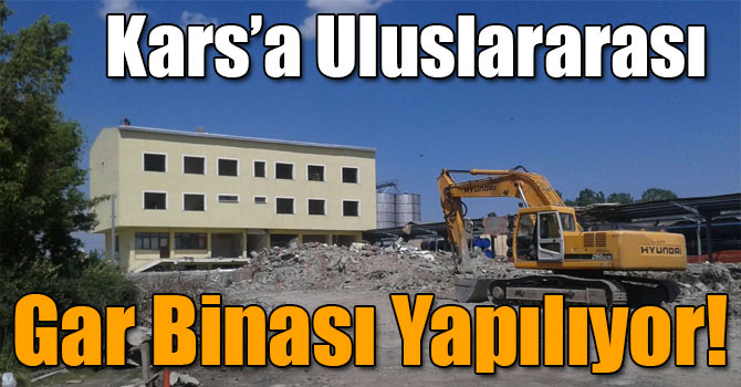 Kars’a Uluslararası Gar Binası Yapılıyor!