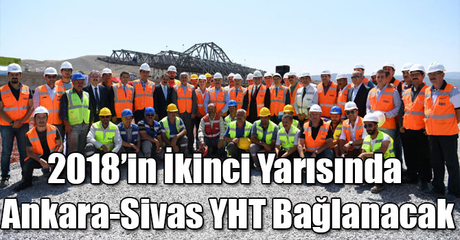 2018'in İkinci Yarısında Ankara-Sivas YHT Bağlanacak