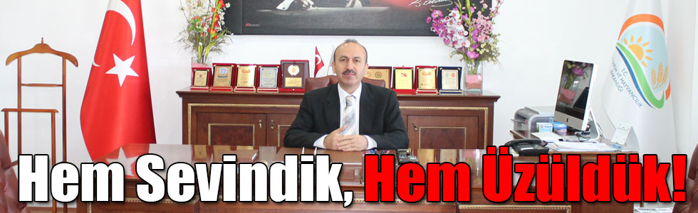 Hem Sevindik, Hem Üzüldük!