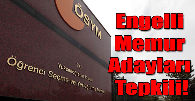 ÖSYM, EKPSS Sonuçlarını Açıklamadı; Engelli Memur Adayları Tepkili!