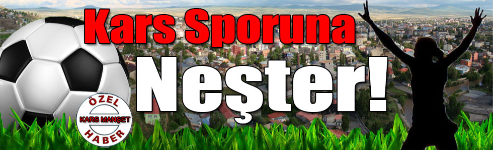 Kars Sporuna Neşter!