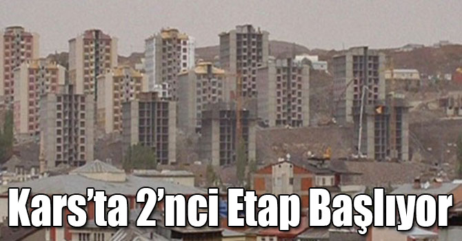 Kars’ta 2’nci Etap Başlıyor
