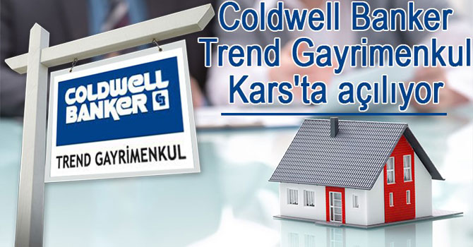 Coldwell Banker Trend Gayrimenkul Kars'ta Açılıyor
