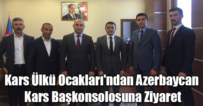 Kars Ülkü Ocakları'ndan Azerbaycan Kars Başkonsolosuna Ziyaret