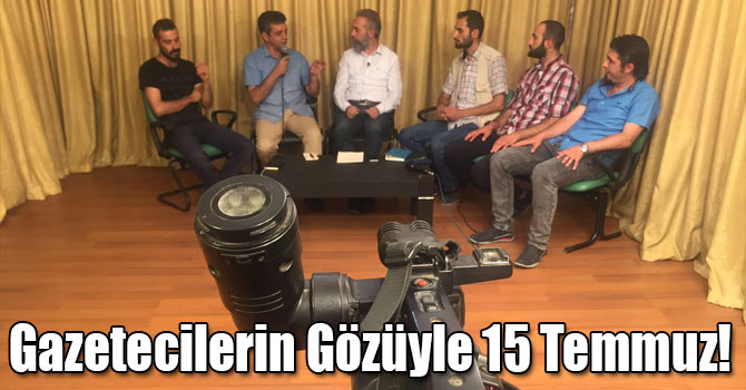Kars'ta Gazetecilerin Gözüyle 15 Temmuz!