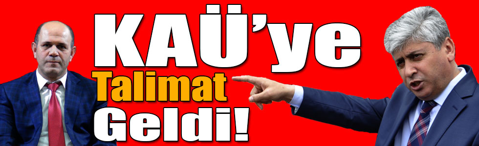 KAÜ’ye Talimat Geldi!