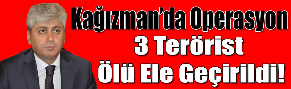 Kağızman'da 3 Terörist Ölü Ele Geçirildi!