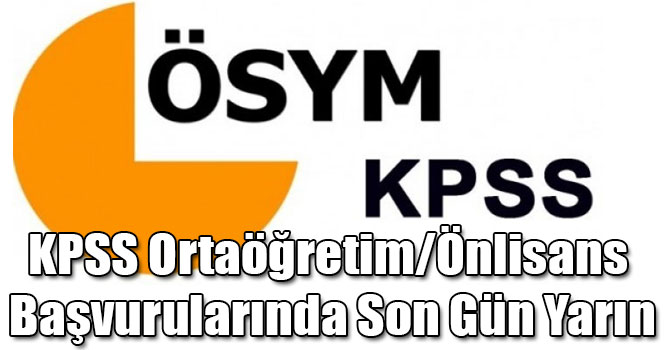 KPSS Ortaöğretim/Önlisans Başvurularında Son Gün Yarın