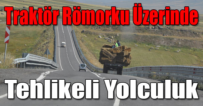 Traktör Römorku Üzerinde Tehlikeli Yolculuk