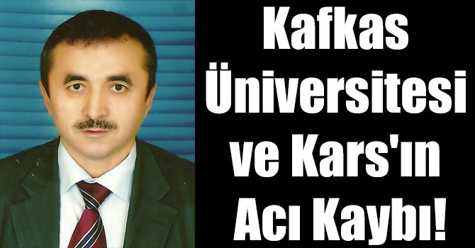 Kafkas Üniversitesi ve Kars'ın Acı Kaybı!