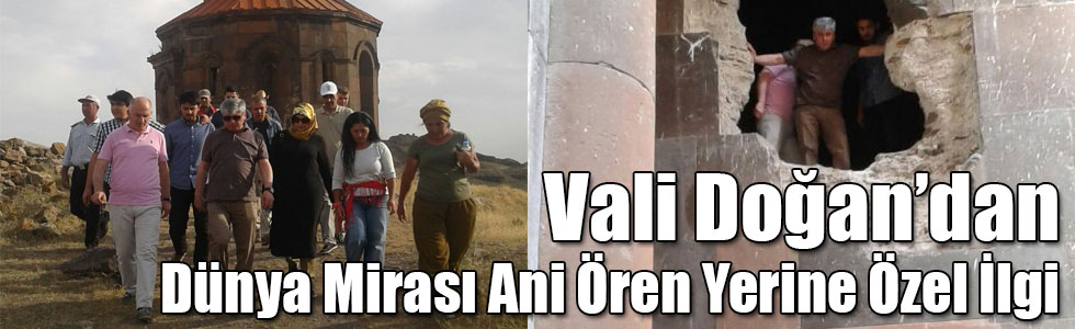 Vali Doğan’dan Dünya Mirası Ani Ören Yerine Özel İlgi