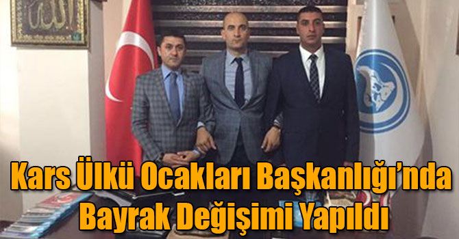 Kars Ülkü Ocakları Başkanlığı’nda Bayrak Değişimi Yapıldı