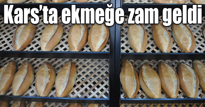 Kars’ta ekmek 2 lira oldu