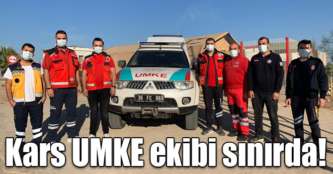 Kars UMKE ekibi sınırda!