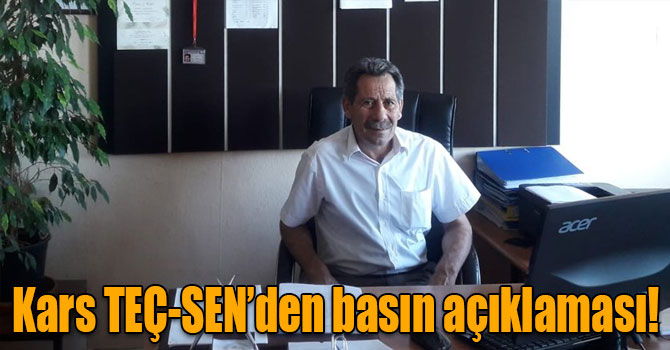 Kars TEÇ-SEN’den basın açıklaması!