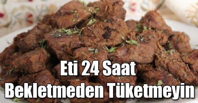 Eti 24 Saat Bekletmeden Tüketmeyin
