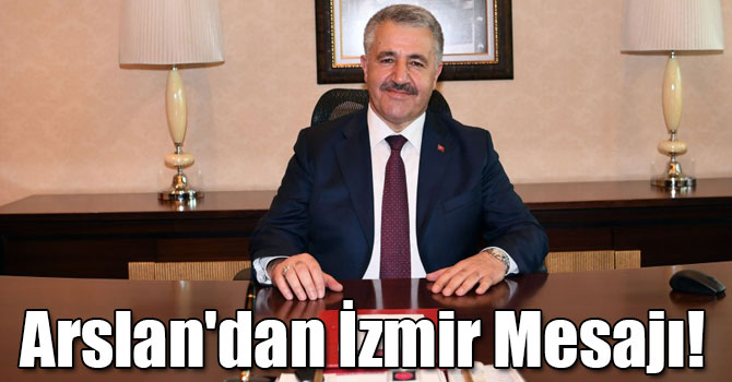 Arslan'dan İzmir Mesajı!