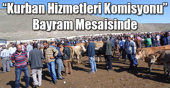 "Kurban Hizmetleri Komisyonu" Bayram Mesaisinde