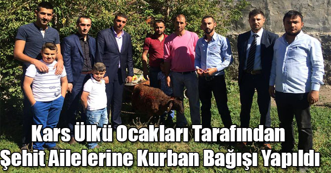 Kars Ülkü Ocakları Tarafından Şehit Ailelerine Kurban Bağışı Yapıldı