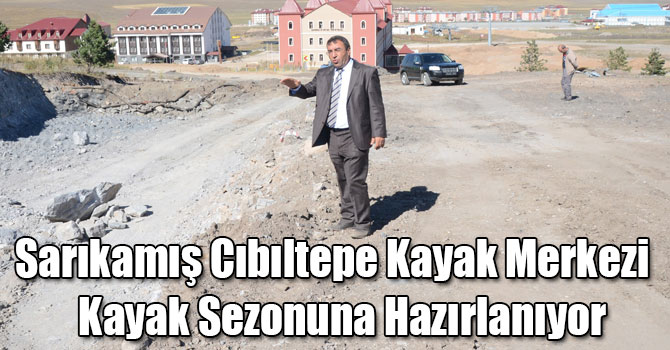 Sarıkamış Cıbıltepe Kayak Merkezi Kayak Sezonuna Hazırlanıyor