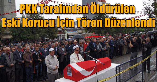 PKK Tarafından Öldürülen Eski Korucu İçin Tören Düzenlendi