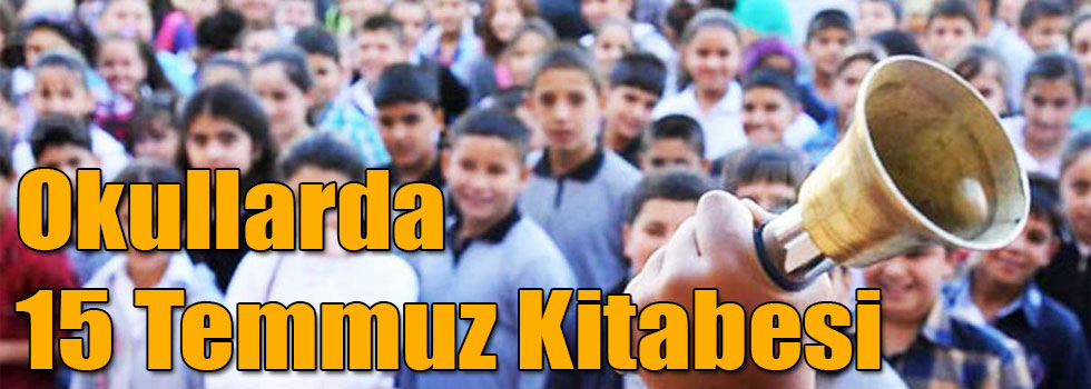 Okullarda 15 Temmuz Kitabesi