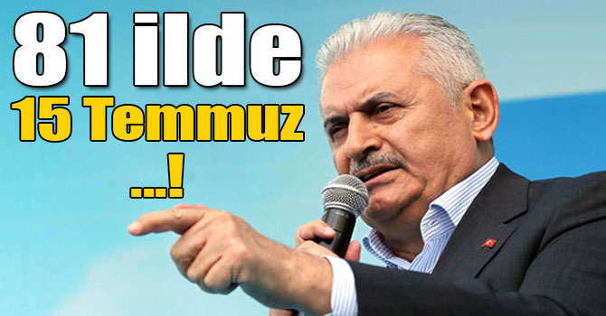 Başbakan’dan 81 İlde 15 Temmuz Teşekkürü