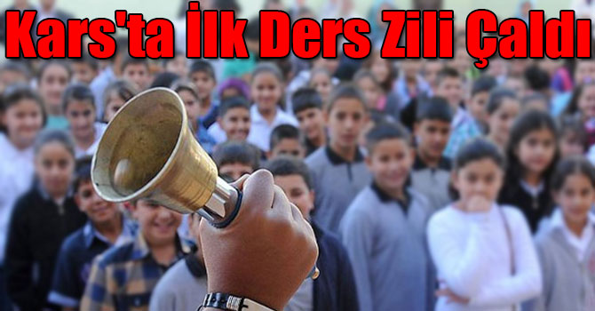 Kars'ta İlk Ders Zili Çaldı