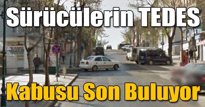 Sürücülerin TEDES Kabusu Son Buluyor