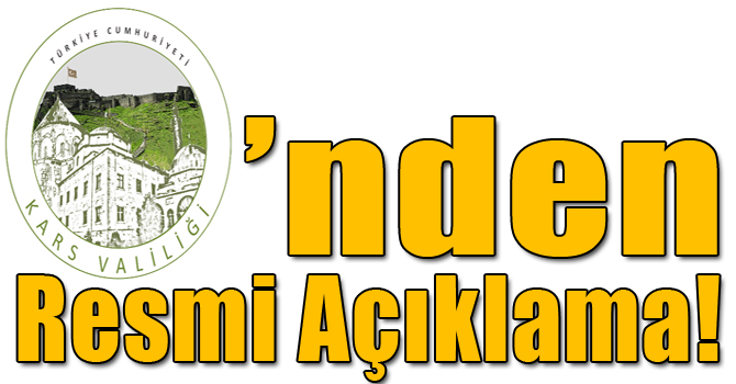 Kars Valiliğinden Resmi Açıklama!