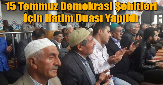 15 Temmuz Demokrasi Şehitleri İçin Hatim Duası Yapıldı