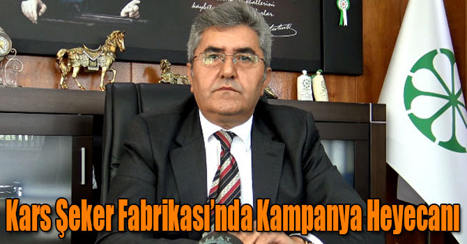Kars Şeker Fabrikası’nda Kampanya Heyecanı