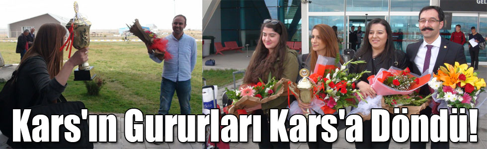 Kars'ın Gururları Kars'a Döndü!