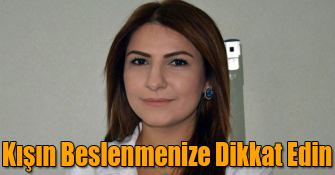 Kışın Beslenmenize Dikkat Edin