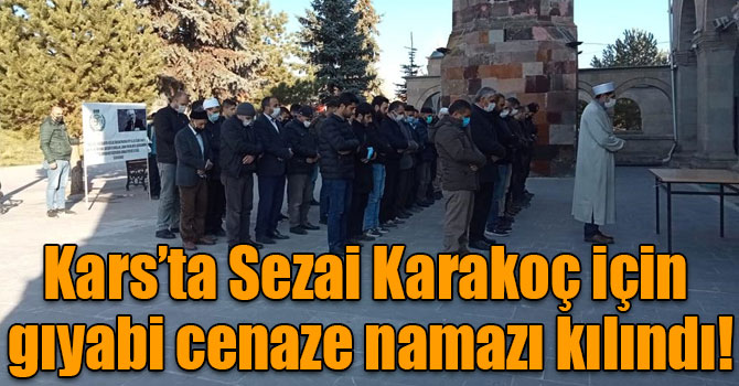 Kars’ta Sezai Karakoç için gıyabi cenaze namazı kılındı!