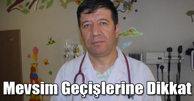 Mevsim Geçişlerine Dikkat