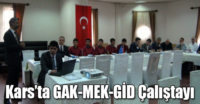 Kars’ta GAK-MEK-GİD Çalıştayı