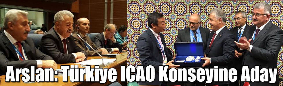 Arslan: Türkiye ICAO Konseyine Aday