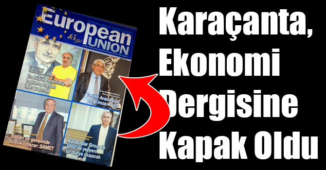Karaçanta, Ekonomi Dergisine Kapak Oldu