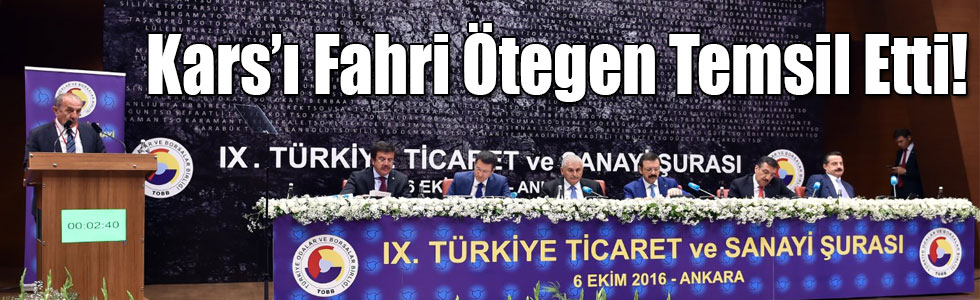 IX. Türkiye Ticaret ve Sanayi Şurasında Kars’ı Fahri Ötegen Temsil Etti!