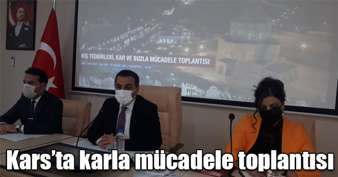 Kars’ta karla mücadele toplantısı