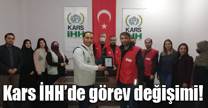 Kars İHH’de görev değişimi!