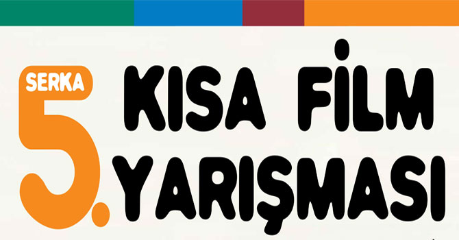 SERKA 5.Kısa Film Yarışması Başvuruları Başladı