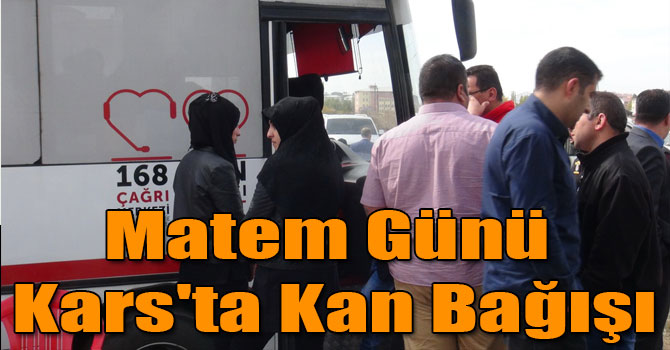 Matem Günü Kars'ta Kan Bağışı